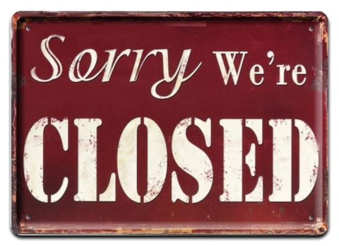 SORRY CLOSED METALOWY SZYLD PLAKAT RETRO #00984